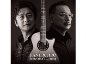 KANJI & JIRO “Something’s Coming” アルバムリリース記念ツアー